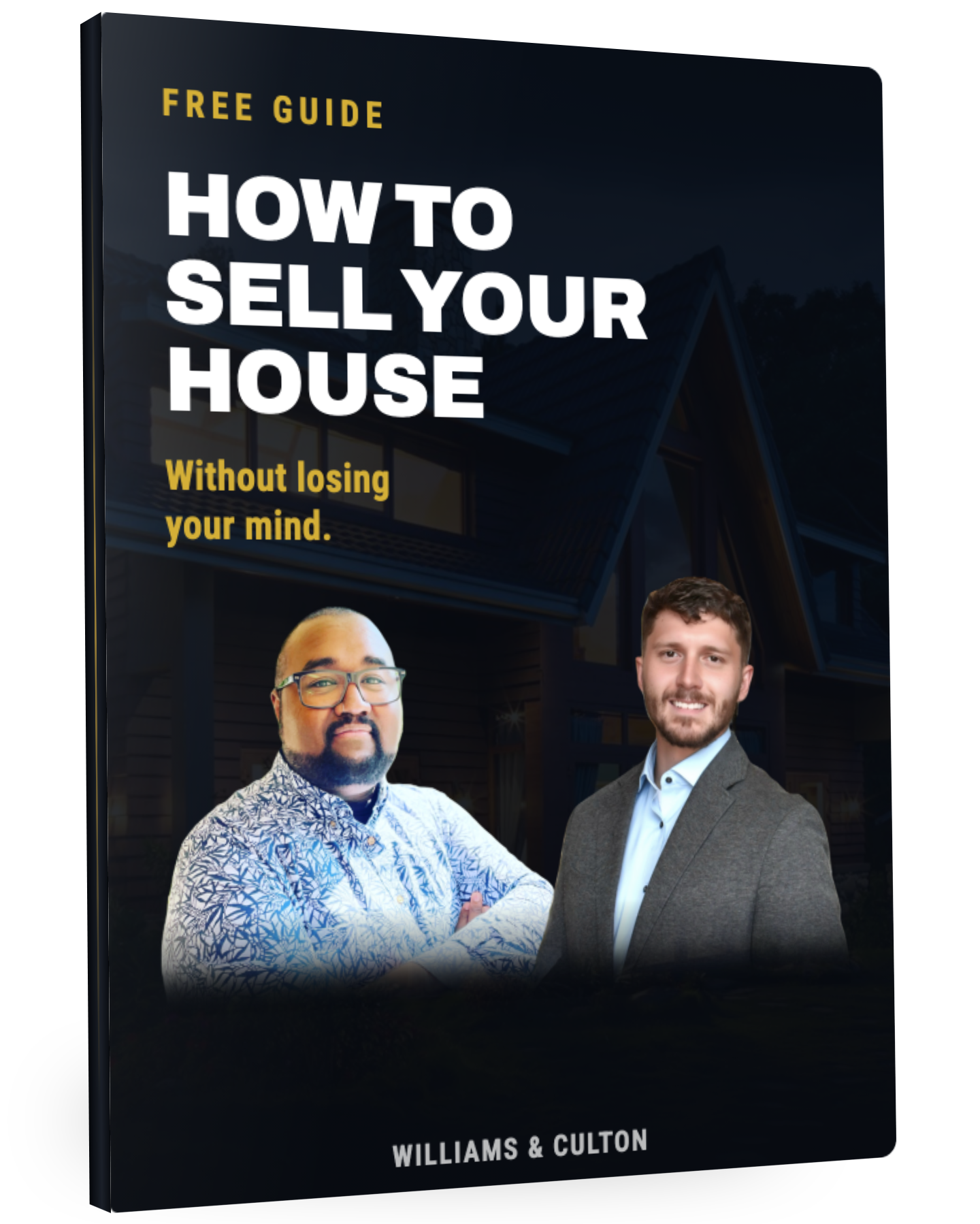 How to Sell Your House Without Losing Your Mind — free 18-page guide by Gene Williams and Shawn Culton